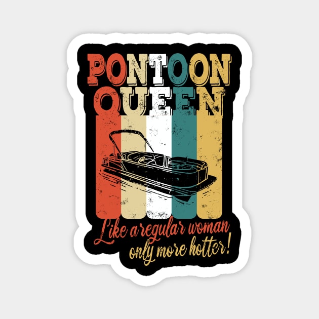 Pontoon Queen like a regaular women Magnet by Lomitasu