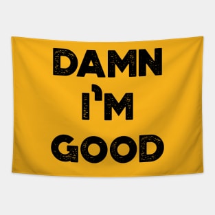 Damn I'm Good Funny Vintage Retro Tapestry