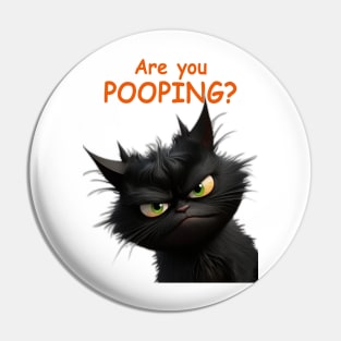 Angus the Cat - Are You Pooping! Pin