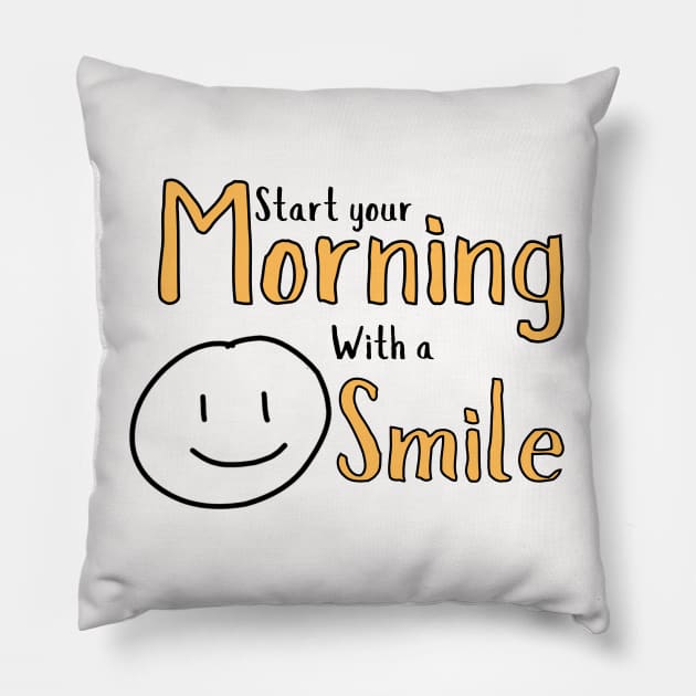 Start your morning with a smile Pillow by ByuDesign15