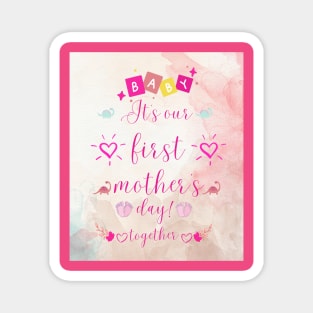 it is our first mothers day Magnet