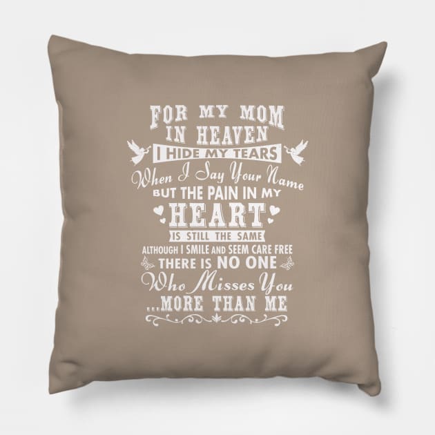 For My Mom in Heaven, I Hide My Tears Pillow by The Printee Co