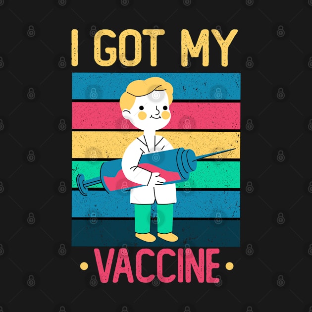 I GOT MY VACCINE,RETRO VINTAGE VACCINATED GIFT by happy6fox