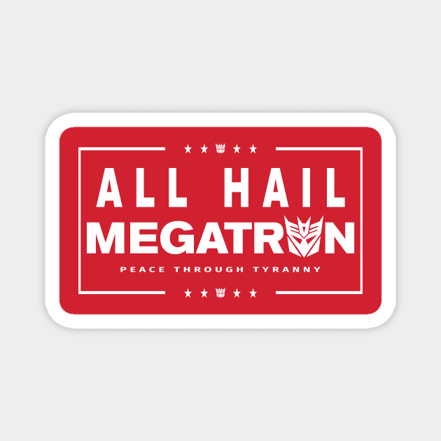 ALL HAIL MEGATRON! Magnet by MalcolmDesigns