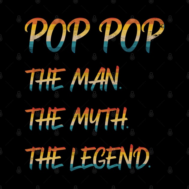 Pop Pop The Man The Myth The Legend by Scar