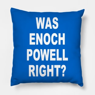 Was Enoch Powell right? Pillow