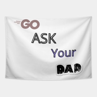 Go Ask Your Dad Tapestry