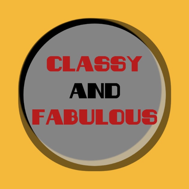 Classy And Fabulous by Curator Nation