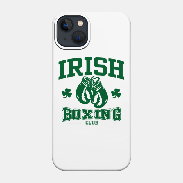 Irish Boxing Club - Irish - Phone Case