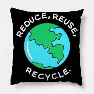 Reduce,Reuse,Recycle Pillow