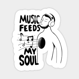 Music feeds my soul Magnet