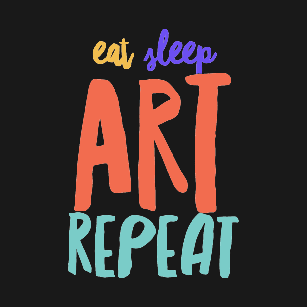 Eat Sleep Art Repeat Artist Shirt by Shop5Prints