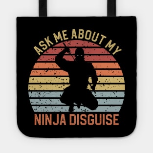 Ask Me About My Ninja Disguise Tote