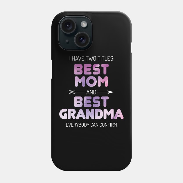 Best Mom And Best Grandma Nana Phone Case by Gift Designs