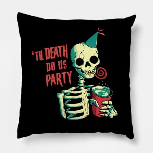 Til Death Do Us Party Pillow