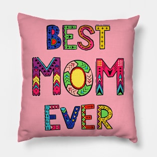 Best Mom Ever - Colorful Quote Artwork Pillow