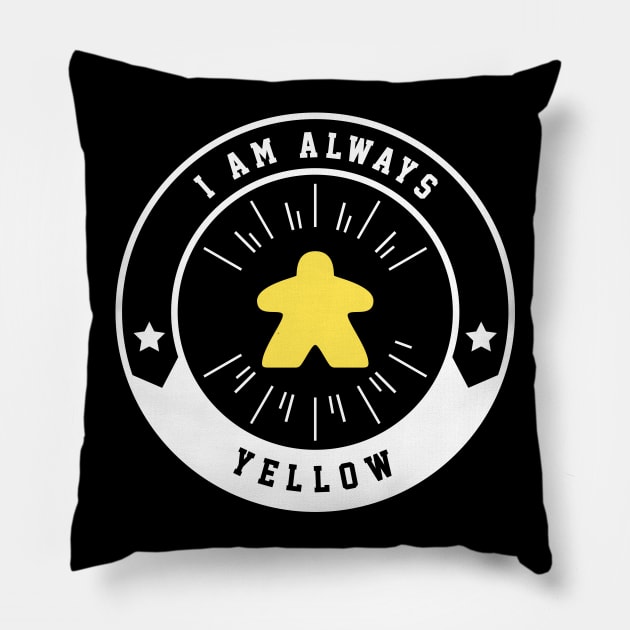 I Am Always Yellow Meeple - Board Games and Meeples Addict Pillow by pixeptional