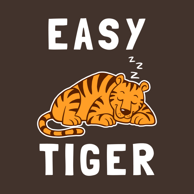 Easy Tiger by dumbshirts