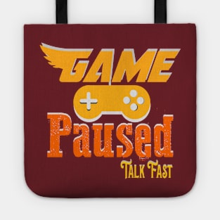 Game Paused Talk Fast Tote