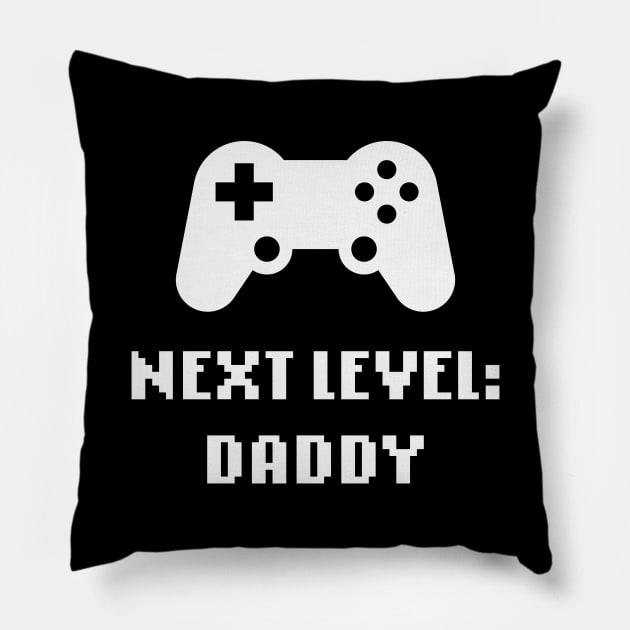 Next Level: Daddy (Dad / Expectant Father / White) Pillow by MrFaulbaum