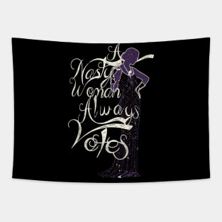 A nasty Woman Always Votes Tapestry