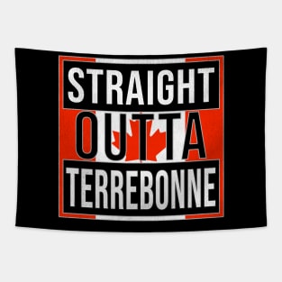 Straight Outta Terrebonne Design - Gift for Quebec With Terrebonne Roots Tapestry