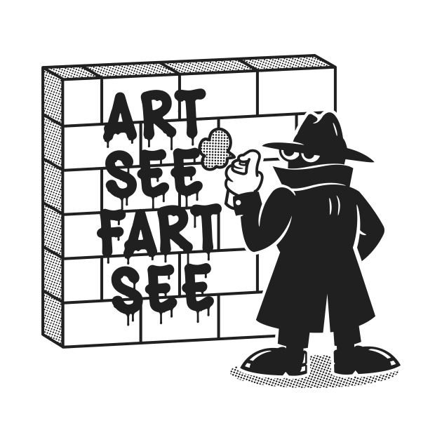 Art See Fart See Graffiti by Hollowood Design