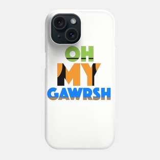 Oh My Gawrsh Phone Case