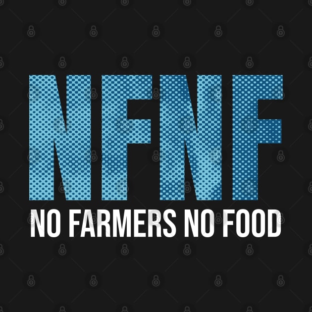 No Farmers No Food Design by PlusAdore