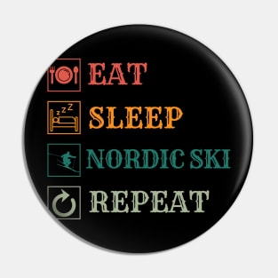 Eat Sleep Nordic Ski repeat Pin
