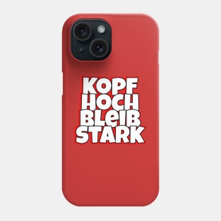 Kopf Hoch, Bleib Stark Phone Case