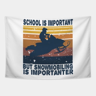 School Is Important But Snowmobiling Is Importanter Vintage Tapestry