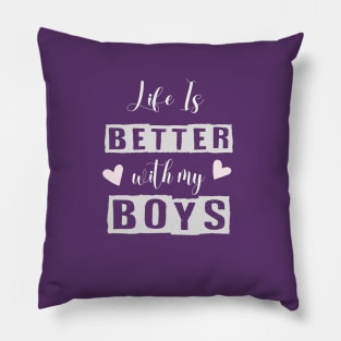 Life is Better with My Boys Mom Funny Graphic Tee Shirts Pillow