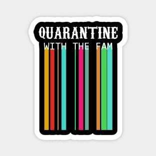 Quarantine with the fam 2 Magnet