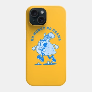 no money no drama Phone Case