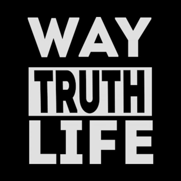 Way Truth Life by TshirtMA