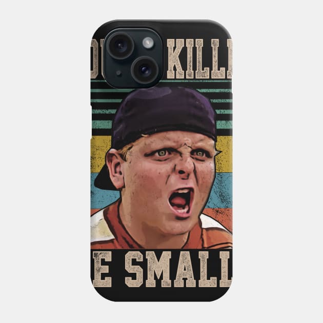 You're Killing Me Smalls Phone Case by salsiant