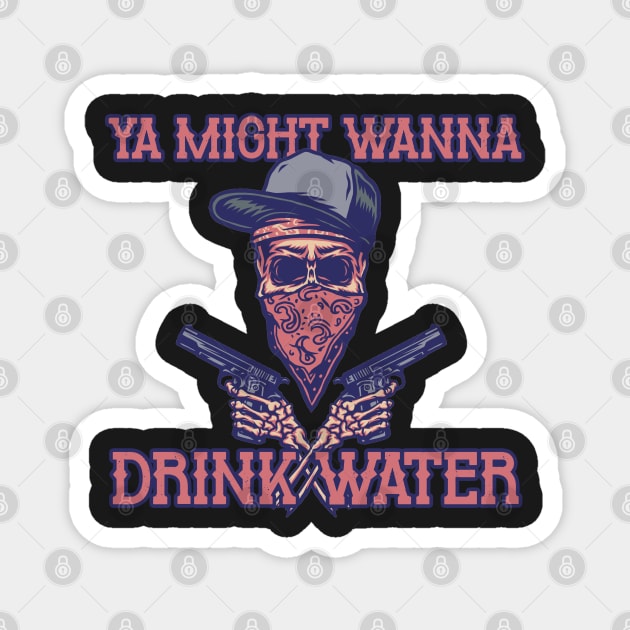 Drink Water NOW! Magnet by the-Bebop