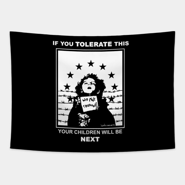 IF YOU TOLERATE THIS THEN YOUR CHILDREN WILL BE NEXT Tapestry by DavidCavernario