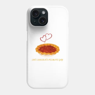 Love Chocolate Pecan Pie Day Phone Case