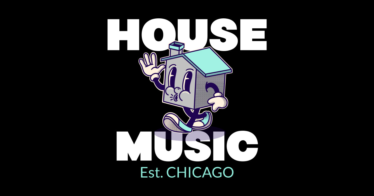 HOUSE MUSIC Est. CHICAGO House Music Sticker TeePublic