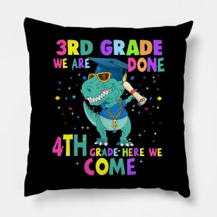 Dinosaur 3rd Grade We Are Done 4th Grade Here We Come Pillow