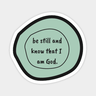 Be Still and Know // Psalm 46:10 Magnet