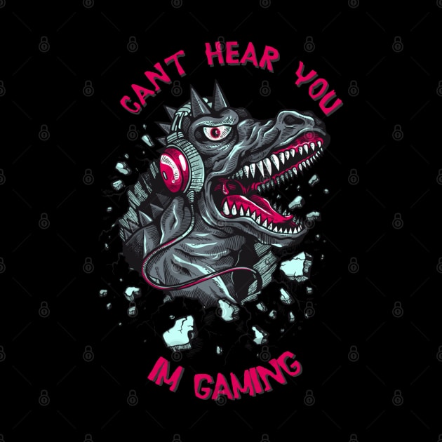 DINO FUNNY GAMER I CAN'T HEAR YOU I'M GAMING by Pannolinno