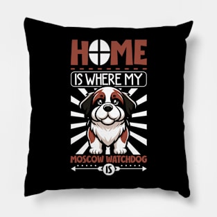 Home is with my Moscow Watchdog Pillow