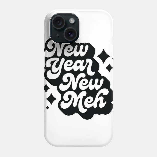 New Year, New Meh Phone Case by Wheels