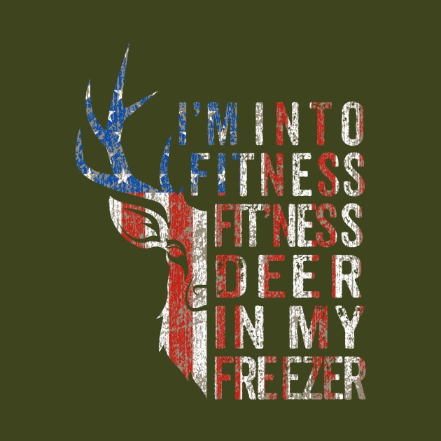 I'm Into Fitness Fit'ness Deer In My Freezer by Wintrly