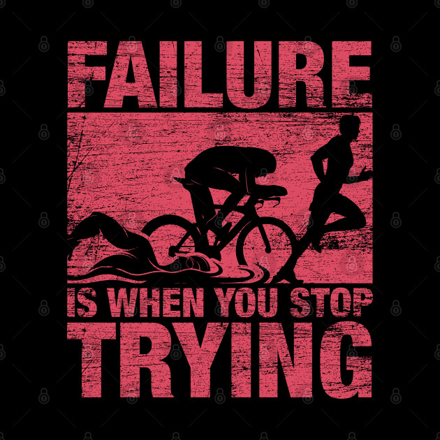 Failure is when you stop trying Triathlon Grunge - Triathlon - Phone Case