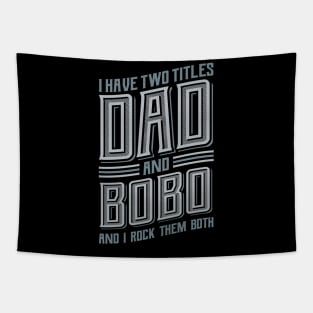 I have Two Titles Dad and Bobo Tapestry