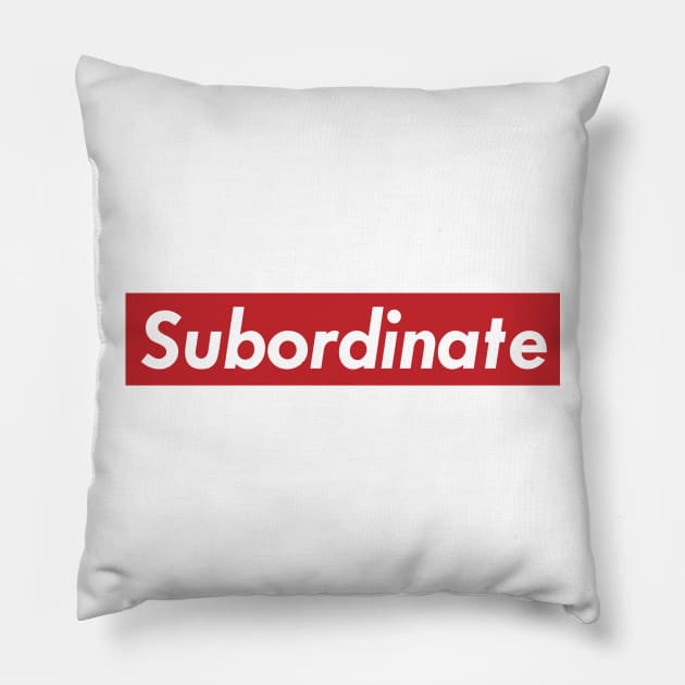 Subordinate Pillow by DeifiedDesigns